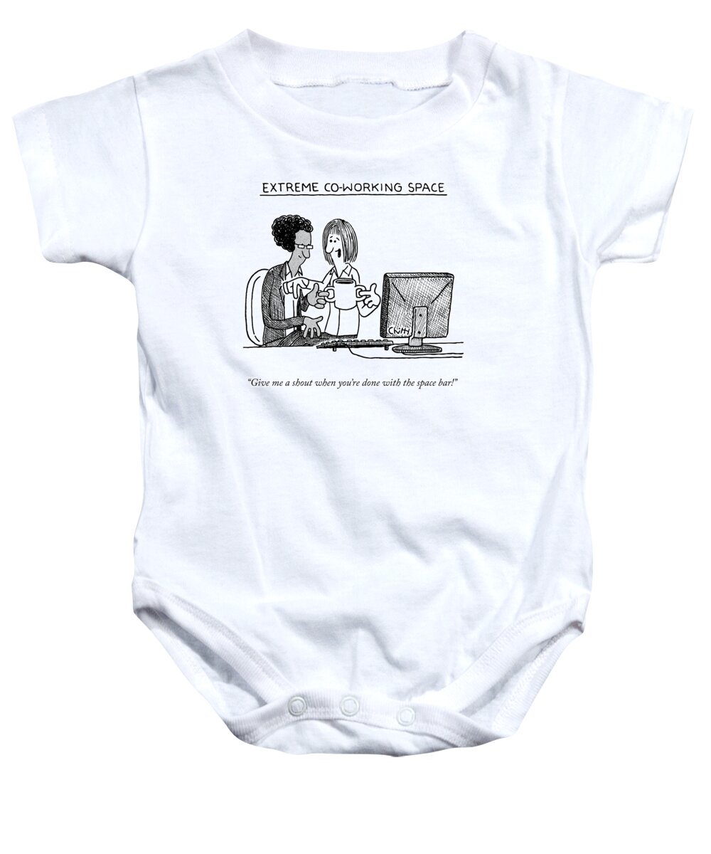 Extreme Coworking Space give Me A Shout When You're Done With The Spacebar! Office Baby Onesie featuring the drawing Extreme Coworking Space by Tom Chitty