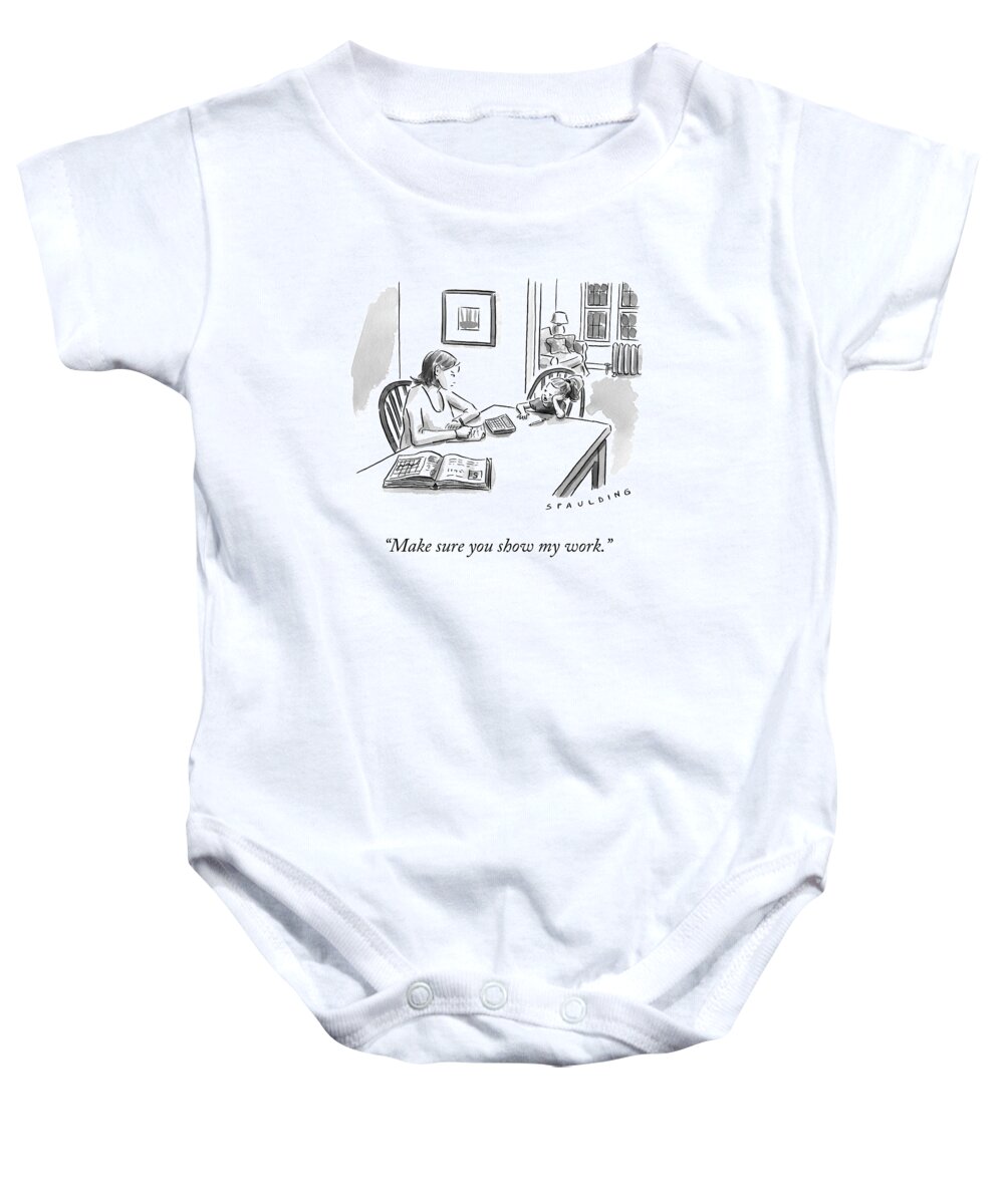 make Sure You Show My Work. Homework Baby Onesie featuring the drawing Show My Work by Trevor Spaulding