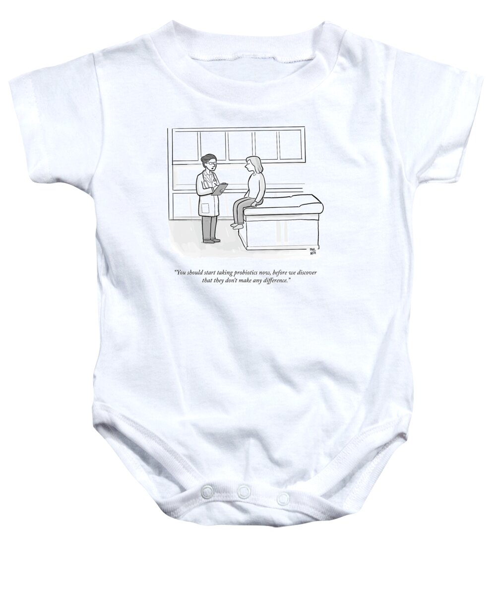 you Should Start Taking Probiotics Now Baby Onesie featuring the drawing Start Taking Probiotics Now by Paul Noth