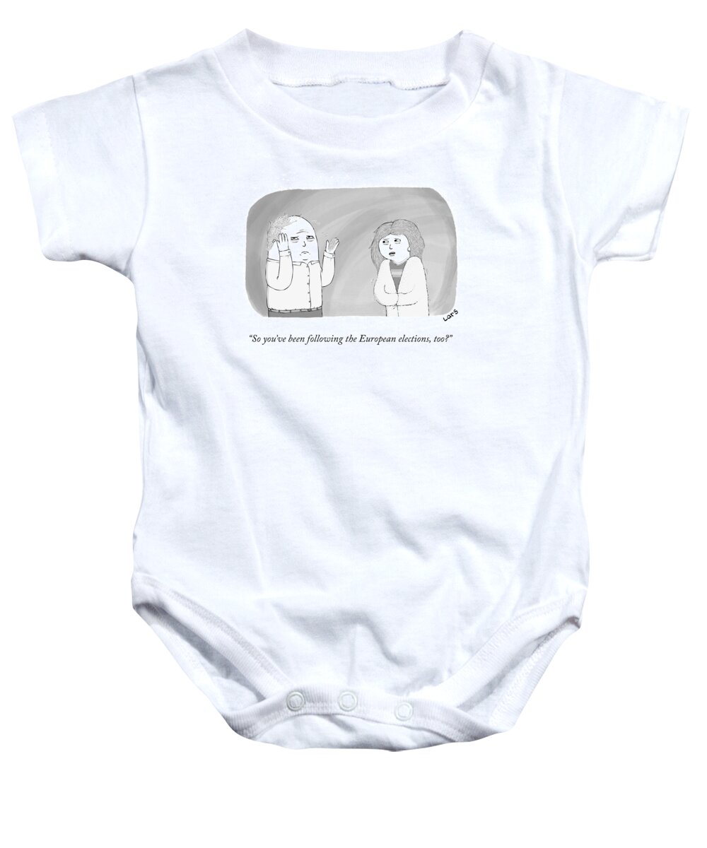 So You've Been Following The European Elections Baby Onesie featuring the drawing The European Elections by Lars Kenseth