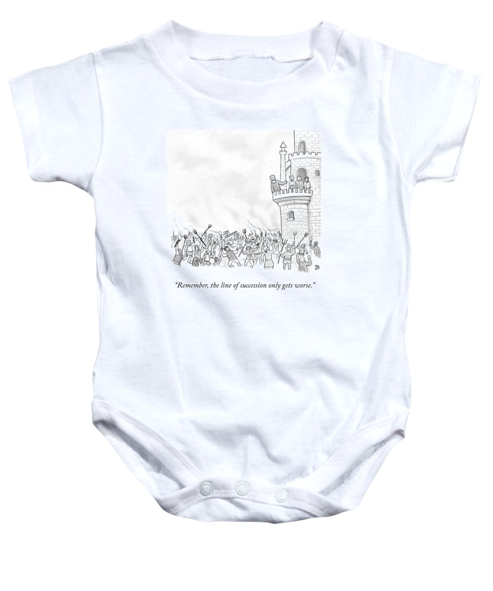 remember The Line Of Succession Only Gets Worse. Baby Onesie featuring the drawing The Line of Succession by Paul Noth