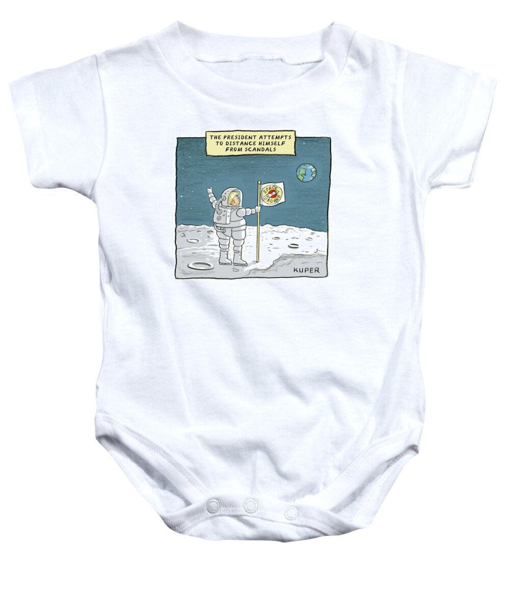 The President Attempts To Distance Himself From Scandals Baby Onesie featuring the drawing The President Attempts to Distance Himself by Peter Kuper