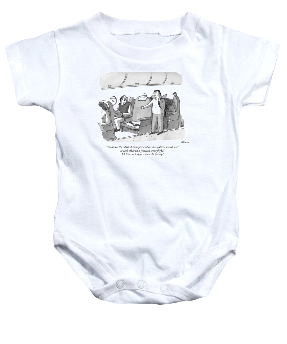 what Are The Odds? A Therapist And His Star Patient Seated Next To Each Other On A Fourteen-hour Flight? It's Like We Both Just Won The Lottery! Therapist Baby Onesie featuring the drawing What Are the Odds by Zachary Kanin