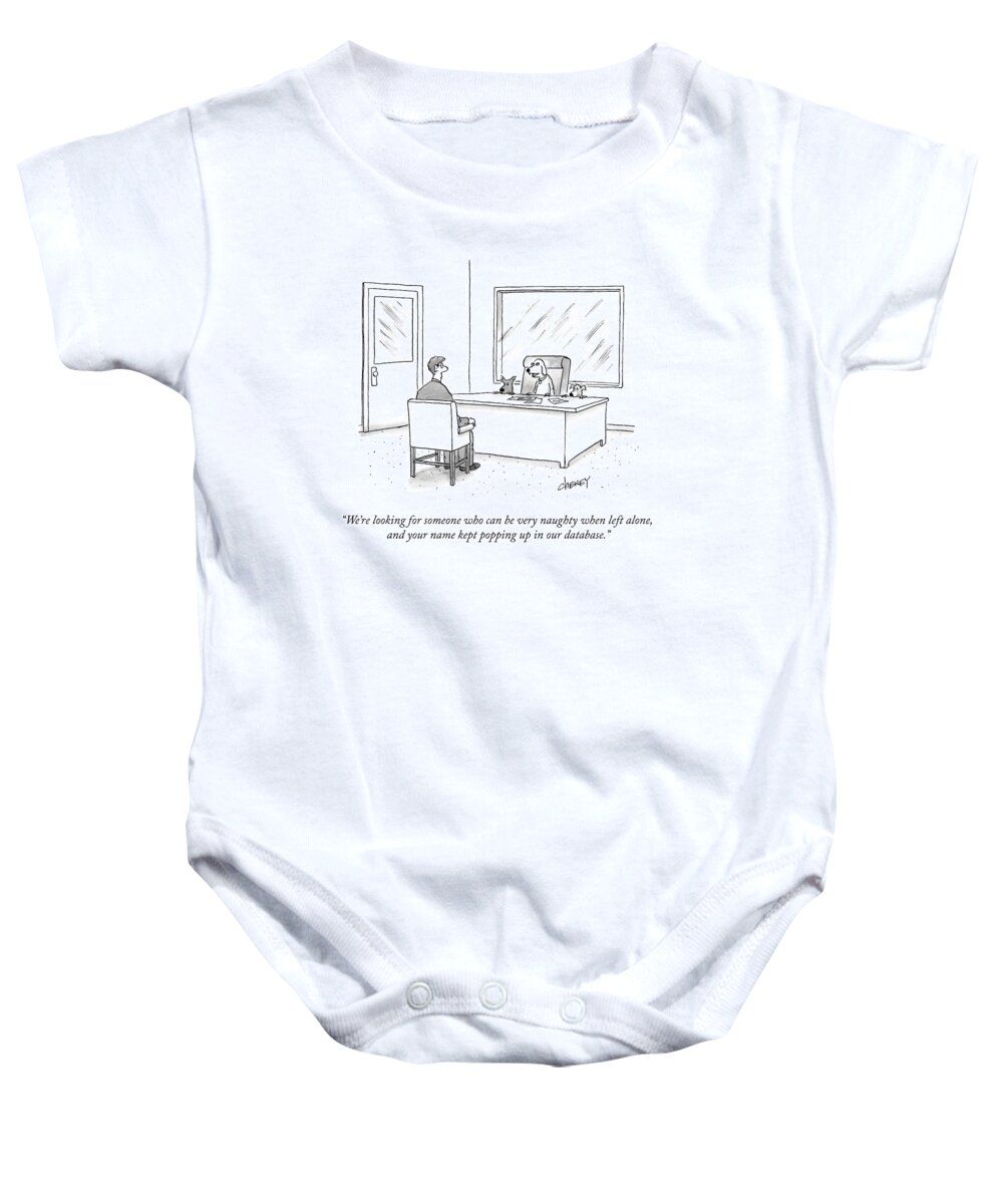“we’re Looking For Someone Who Can Be Very Naughty When Left Alone Baby Onesie featuring the drawing Your Name Kept Popping Up by Tom Cheney