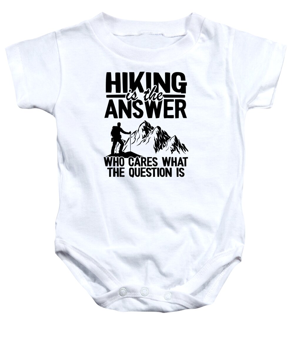 Hiking Is The Answer Funny Hiker Outdoor Gift Camping #1 Baby Onesie