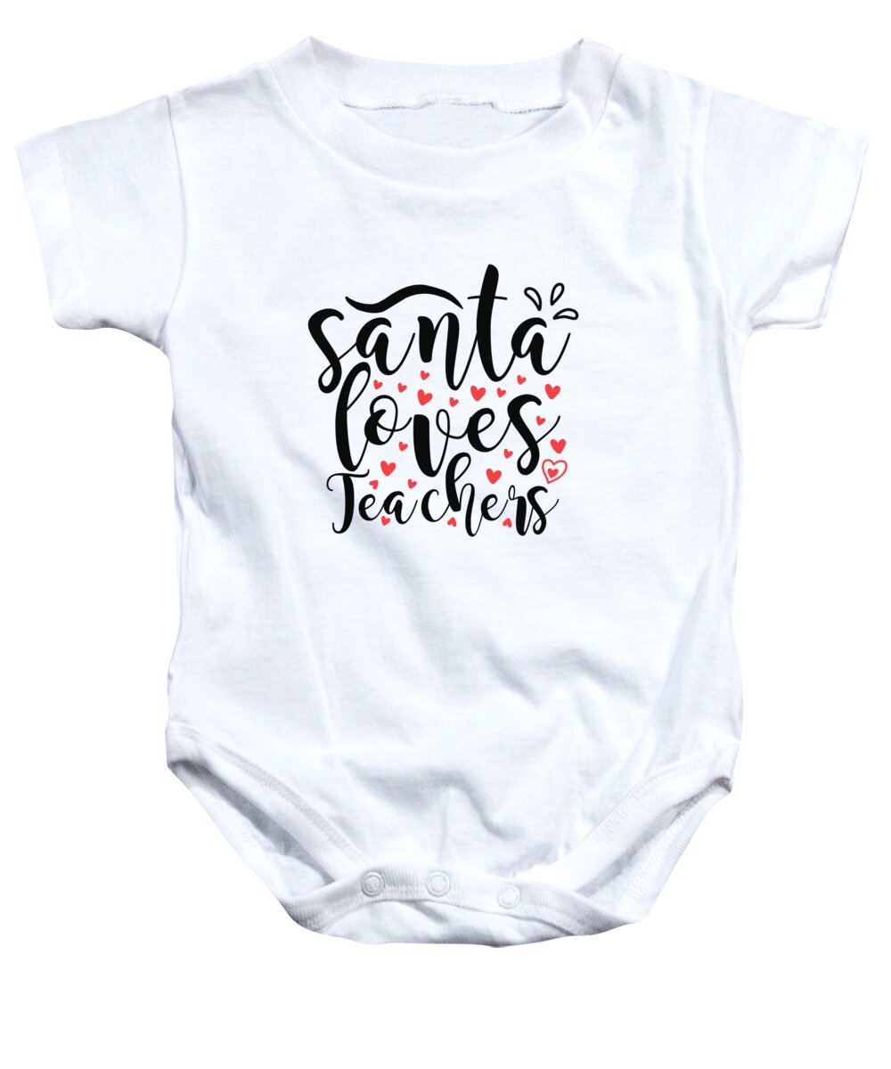 Boxing Day Baby Onesie featuring the digital art Santa Loves Teachers by Jacob Zelazny