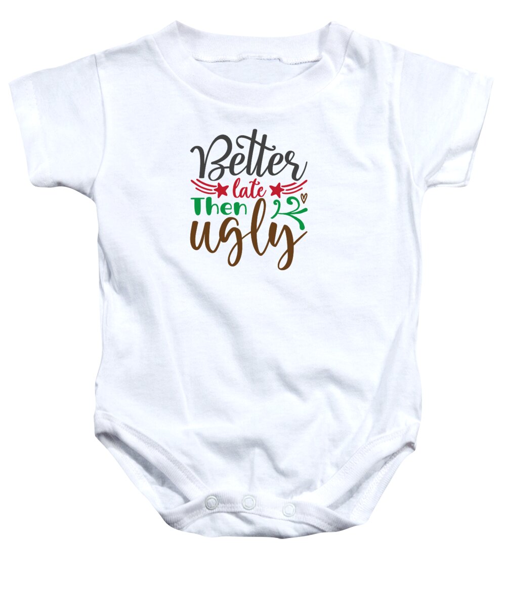 Boxing Day Baby Onesie featuring the digital art Better late then ugly by Jacob Zelazny