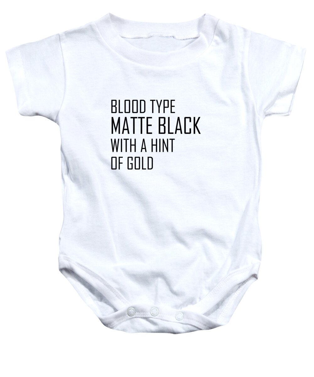 Funny Baby Onesie featuring the digital art Blood Type Matte Black With A Hint Of Gold by Jacob Zelazny