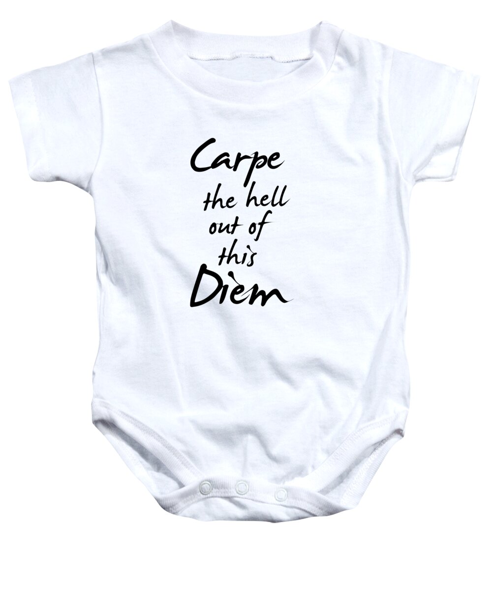 Carpe Diem Baby Onesie featuring the digital art Carpe Diem Parody by Madame Memento