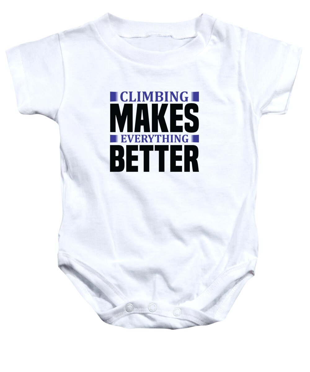 Hobby Baby Onesie featuring the digital art Climbing makes everything better by Jacob Zelazny