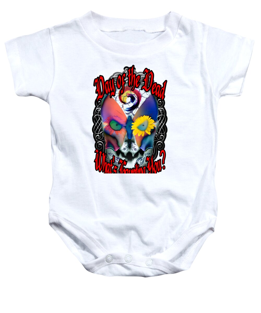 Day Of The Dead Baby Onesie featuring the digital art Day of the Dead What's Haunting You by Delynn Addams