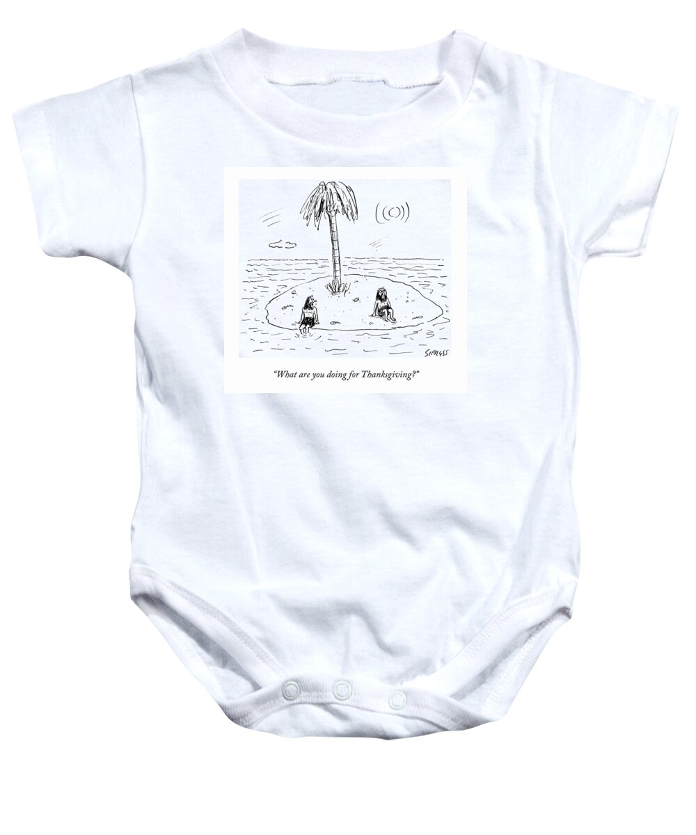 “what Are You Doing For Thanksgiving?” Baby Onesie featuring the drawing Desert Island Holiday by David Sipress