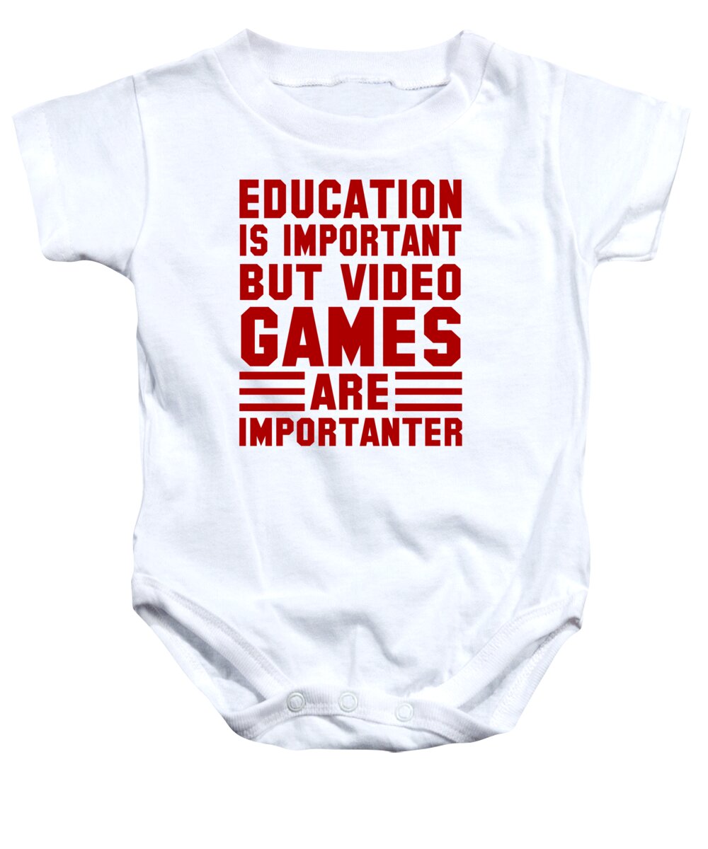 Humor Baby Onesie featuring the digital art Education is Important But Video Games Are Importanter by Jacob Zelazny