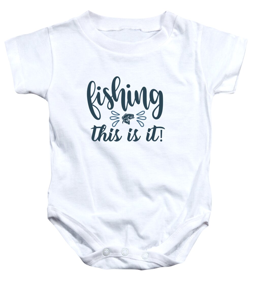 Fishing Baby Onesie featuring the digital art Fishing this is it by Jacob Zelazny