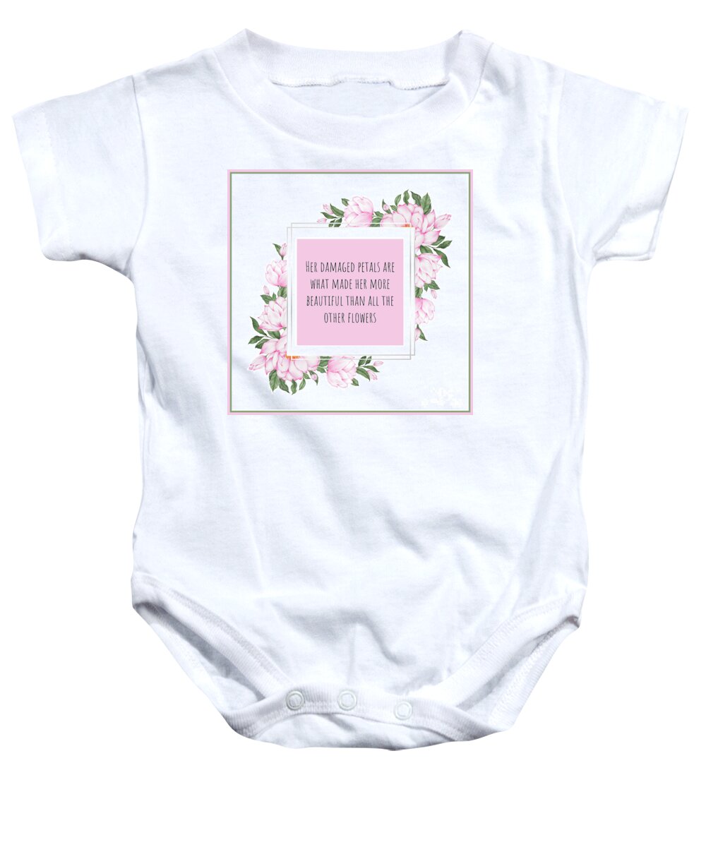Flower Quotes Baby Onesie featuring the mixed media Her Damaged Petals Quote by Tina LeCour