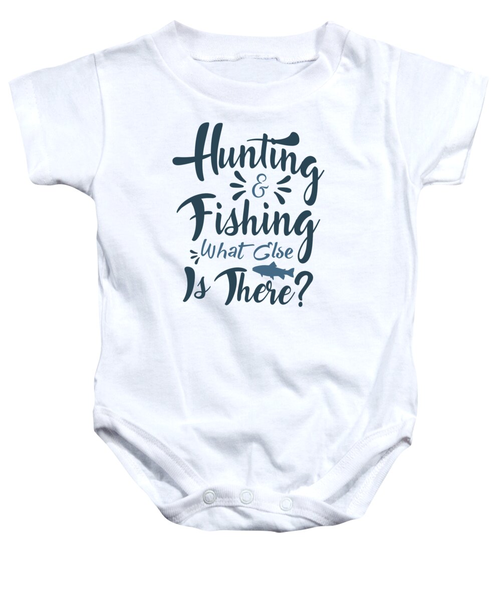 Fishing Baby Onesie featuring the digital art Hunting fishing what else is there by Jacob Zelazny