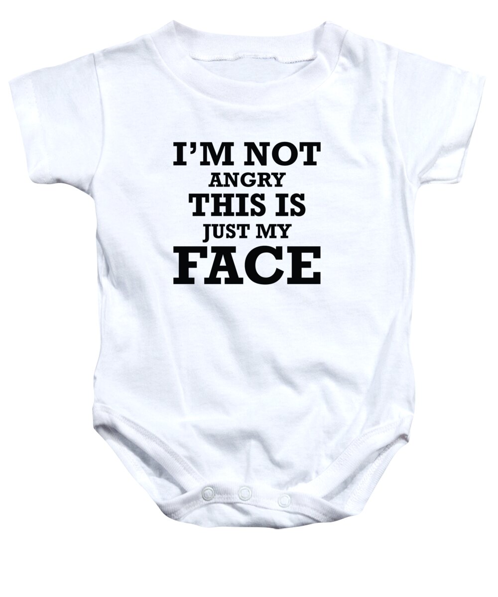Funny Baby Onesie featuring the digital art Im Not Angry This Is Just My Face by Jacob Zelazny