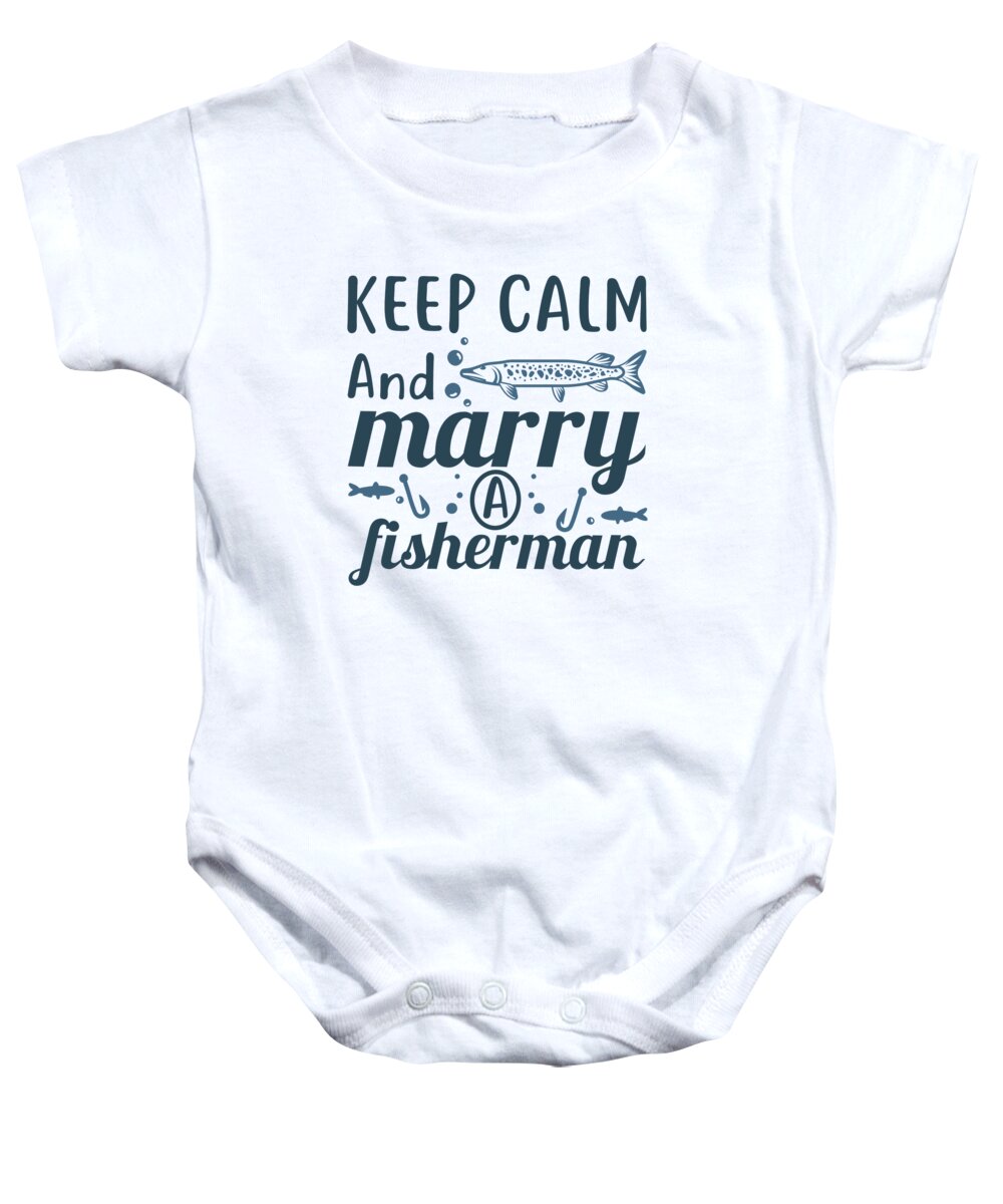 Fishing Baby Onesie featuring the digital art Keep calm and marry a fisherman by Jacob Zelazny
