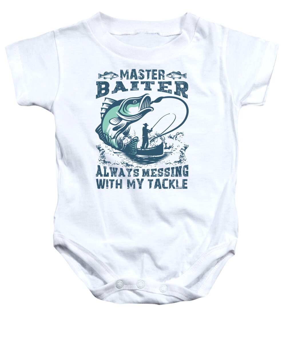 Fathers Day Baby Onesie featuring the digital art Master Baiter Always Messing With My Tackle Fishing Pun by Jacob Zelazny