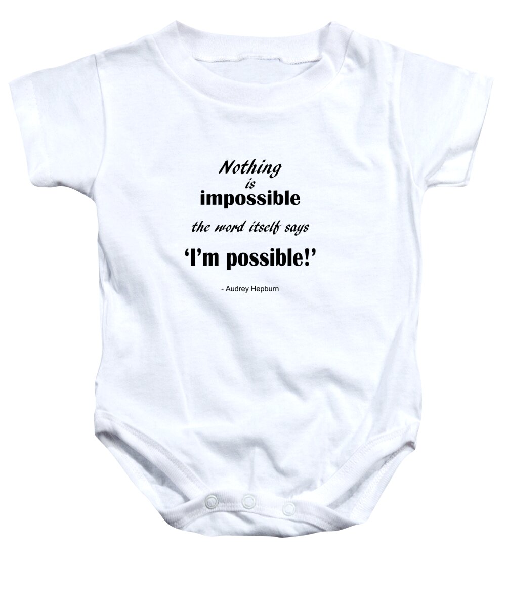 Nothing Is Impossible Baby Onesie featuring the digital art Motivational Audrey Hepburn Quote by Madame Memento