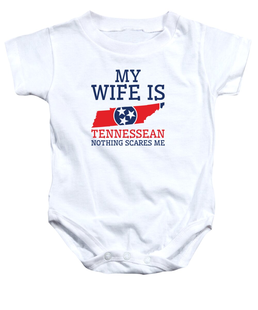 Tennessee Baby Onesie featuring the digital art Nothing Scares Me Tennessean Wife Tennessee by Toms Tee Store