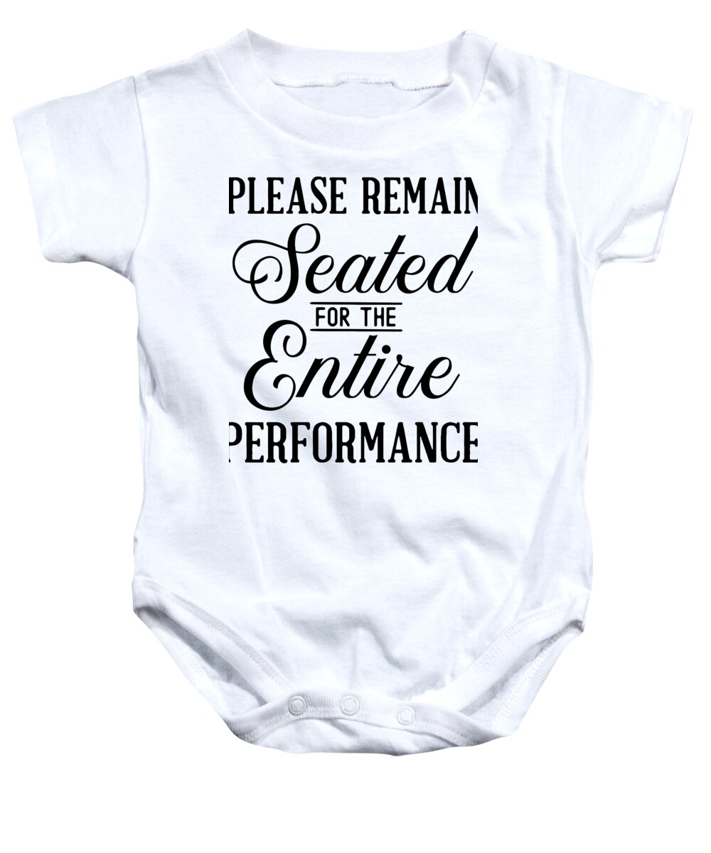 Performer Baby Onesie featuring the digital art Please remain seated for the entire performance by Jacob Zelazny