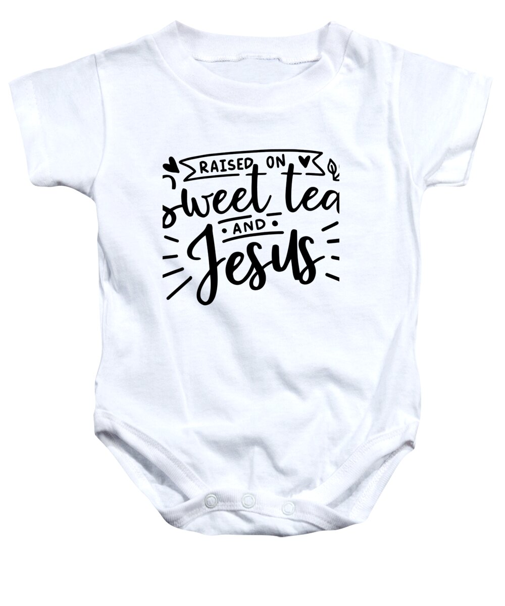 Sweet Tea Baby Onesie featuring the digital art Raised on sweet tea and Jesus by Jacob Zelazny