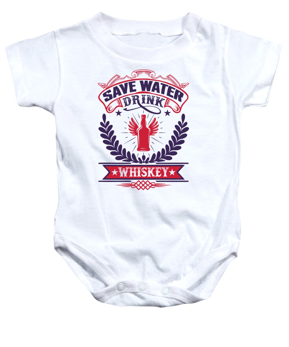 Whiskey Baby Onesie featuring the digital art Save Water Drink Whiskey by Jacob Zelazny