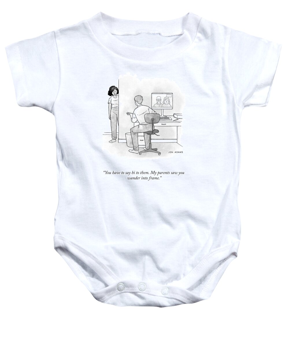 You Have To Say Hi To Them. My Parents Saw You Wander Into Frame. Baby Onesie featuring the drawing Say Hi To Them by Jon Adams