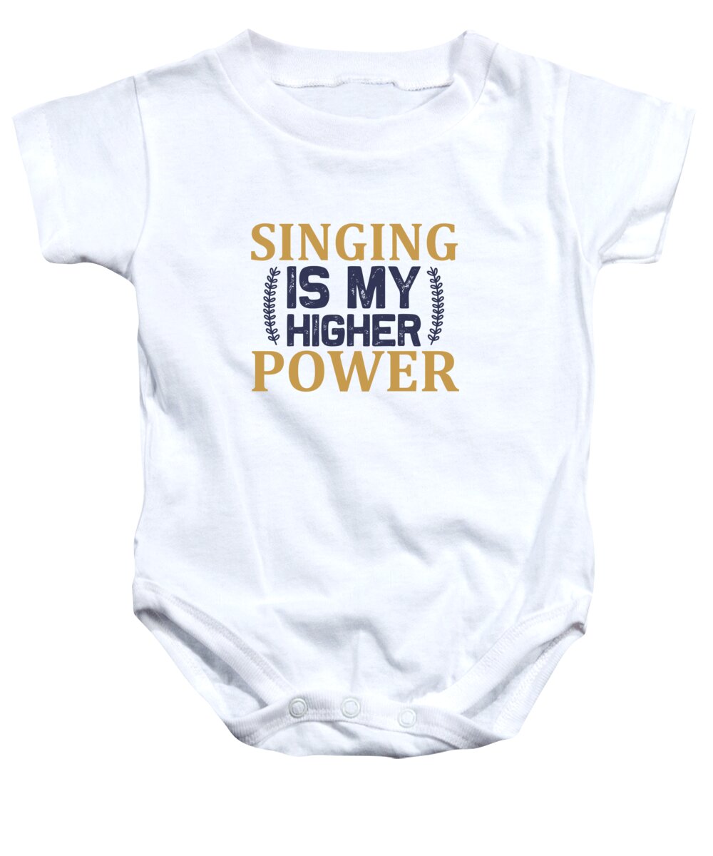 Hobby Baby Onesie featuring the digital art Singing Is My Higher Power by Jacob Zelazny