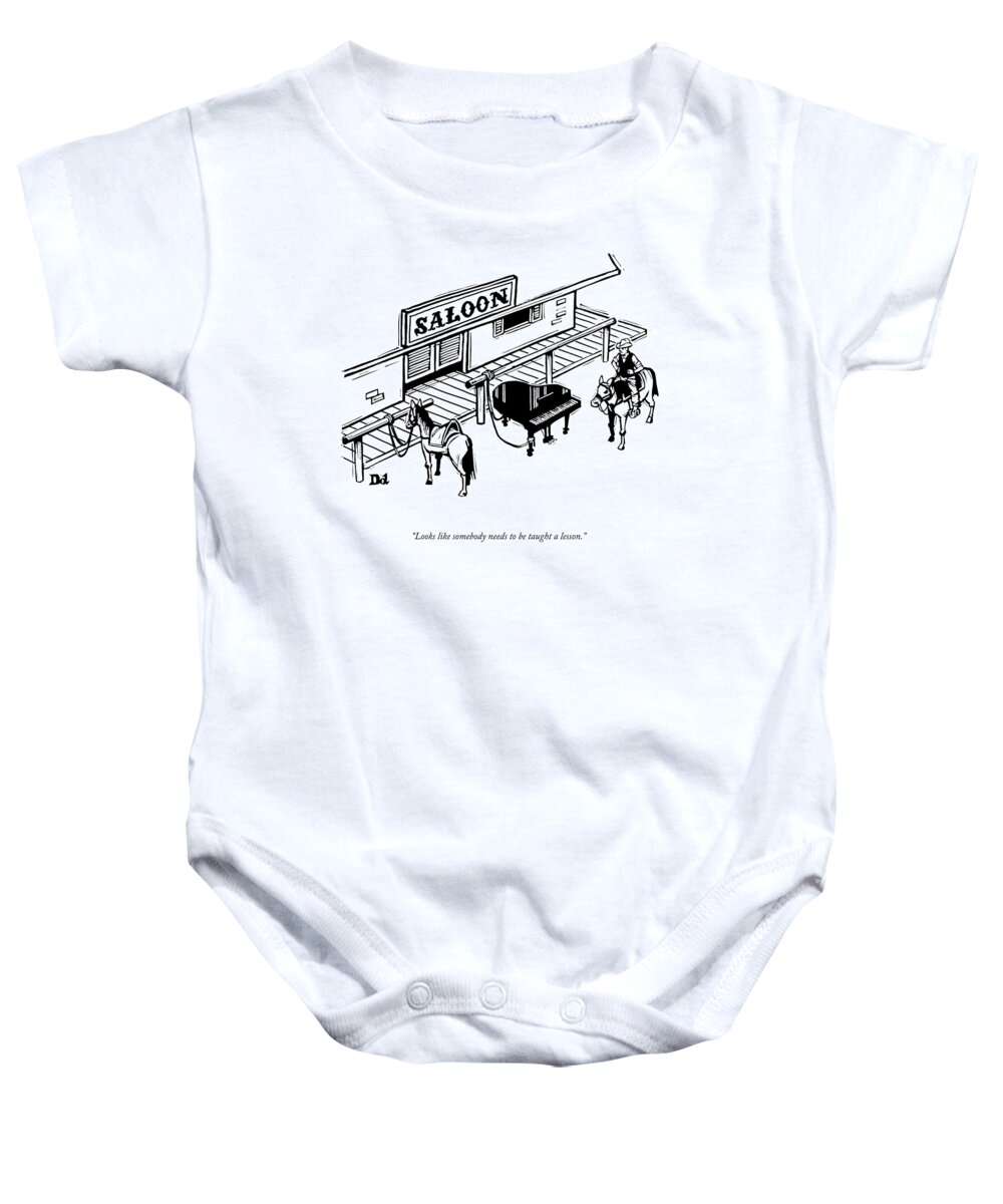 Cctk Baby Onesie featuring the drawing Somebody Needs To Be Taught A Lesson by Drew Dernavich