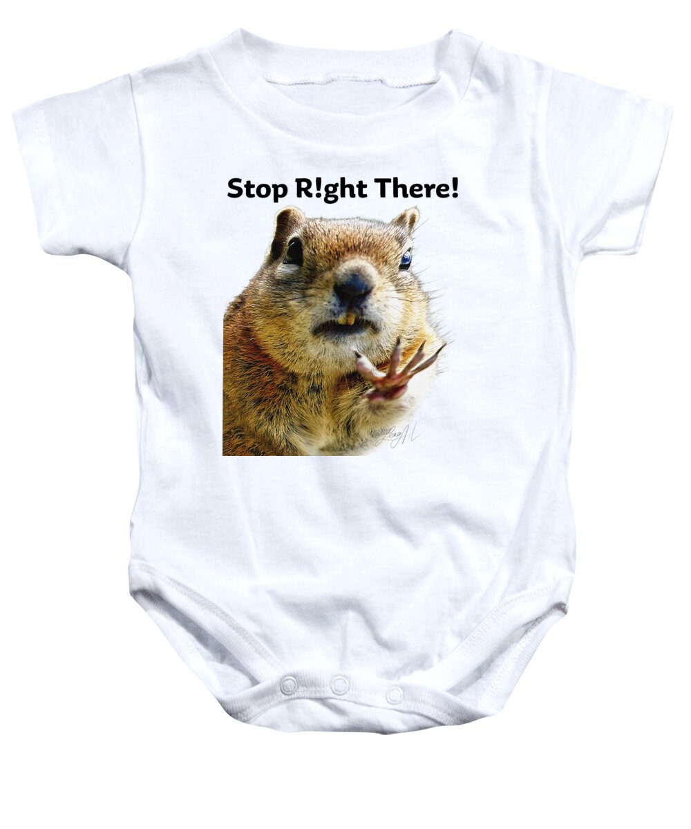 Talk To The Hand Baby Onesie featuring the photograph Stop Right There - Chipmunk Body Language with Typography by Lena Owens - OLena Art Vibrant Palette Knife and Graphic Design