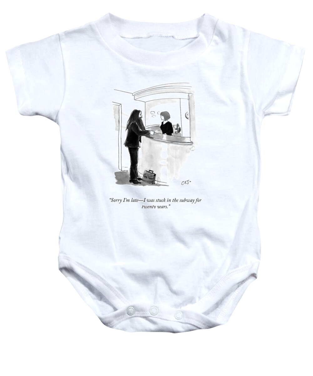 “sorry I’m Late—i Was Stuck In The Subway For Twenty Years.” Baby Onesie featuring the drawing Stuck In The Subway by Carolita Johnson