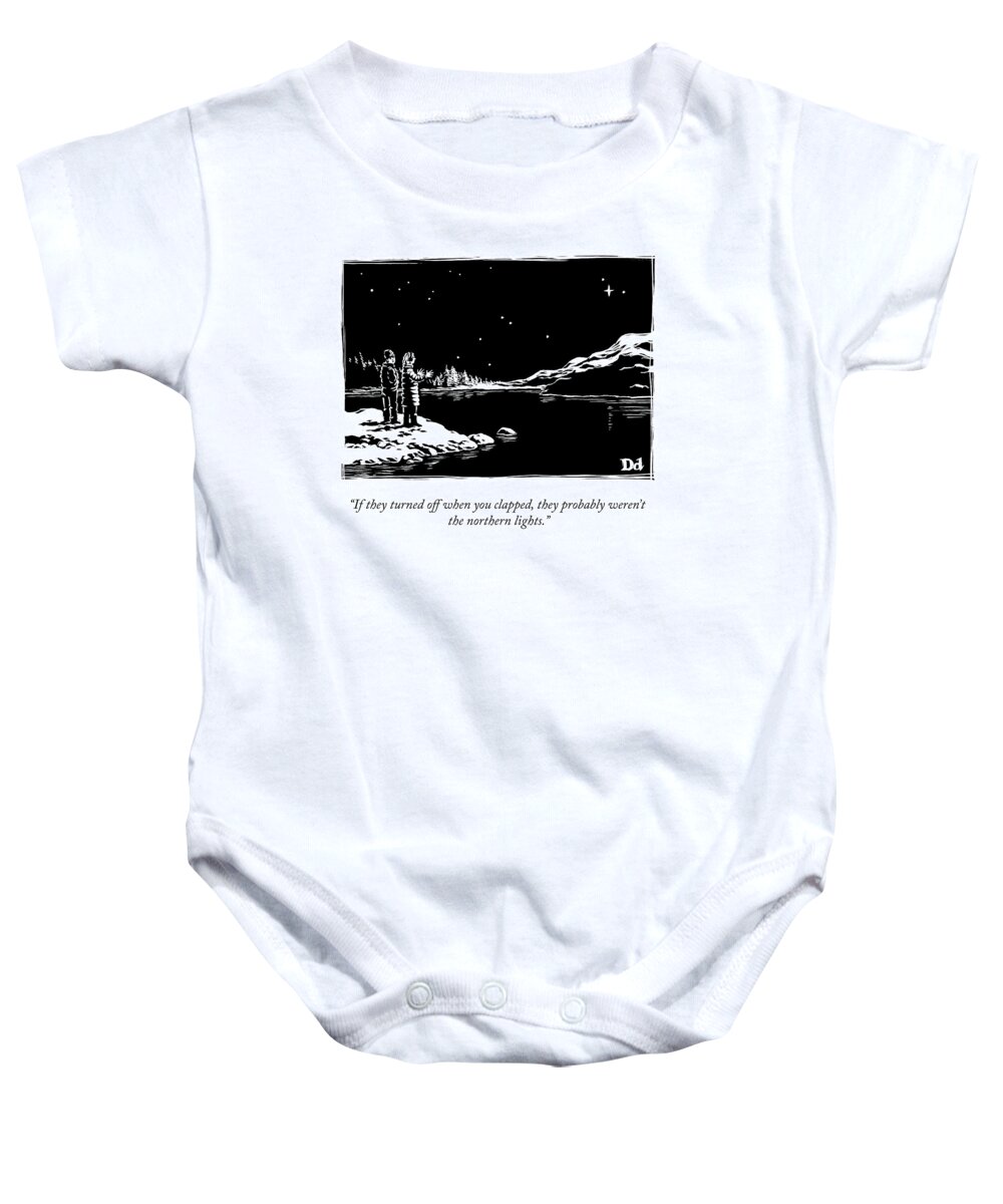if They Turned Off When You Clapped Baby Onesie featuring the drawing The Northern Lights by Drew Dernavich