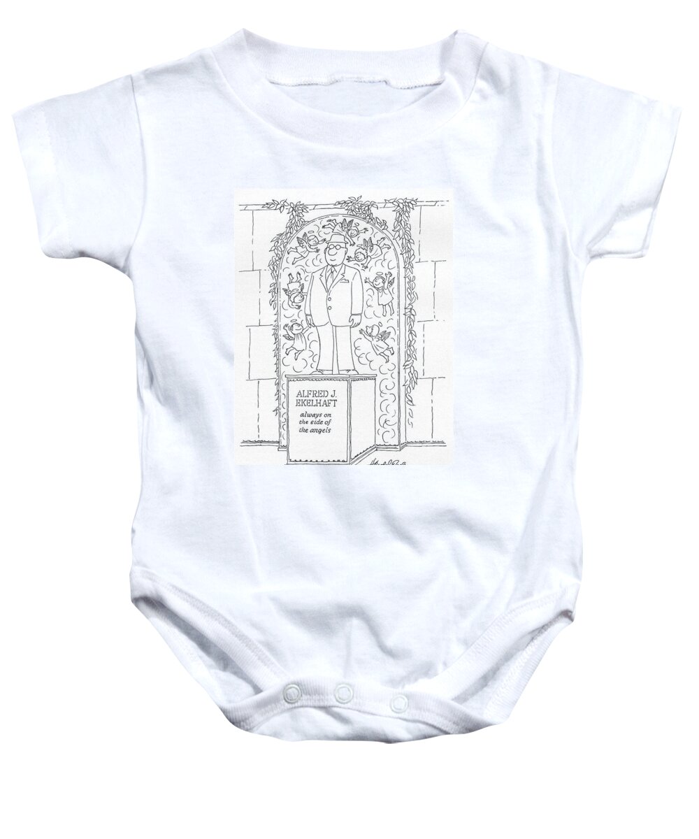 Alfred J. Ekelhaft. Always On The Side Of The Angels. Baby Onesie featuring the drawing The Side Of The Angels by JB Handelsman