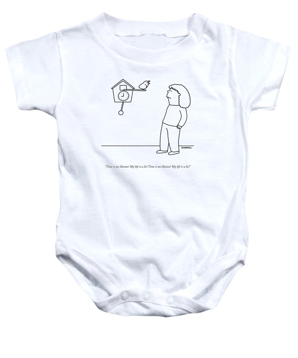Time Is An Illusion! My Life Is A Lie! Time Is An Illusion! My Life Is A Lie! Cuckoo Clock Baby Onesie featuring the drawing Time Is An Illusion by Johnny DiNapoli