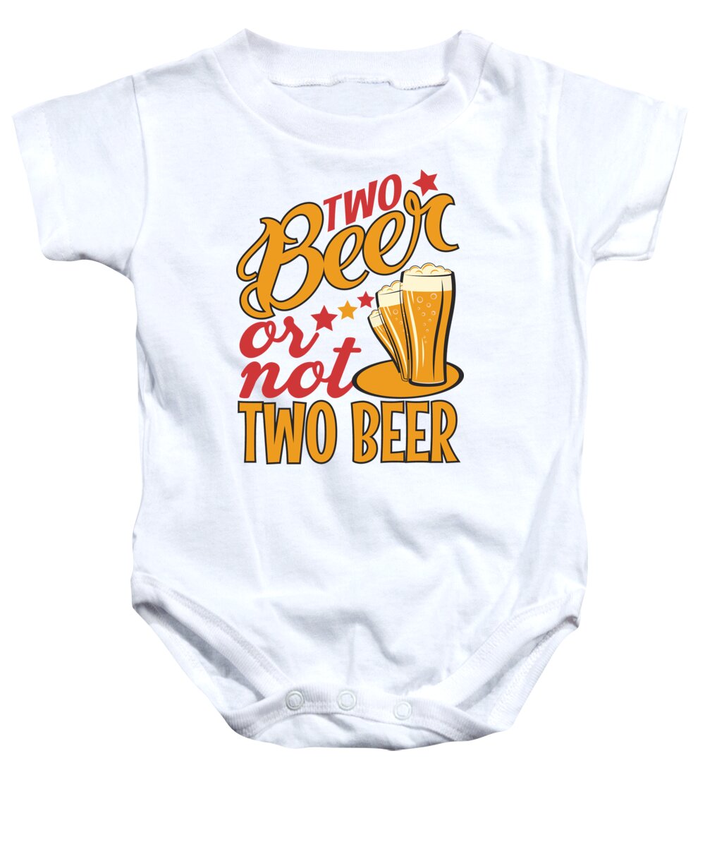 Drank Baby Onesie featuring the digital art Two Beer or Not Two Beer by Jacob Zelazny