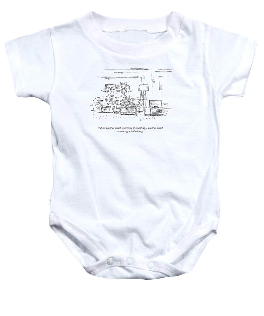 I Don't Want To Watch Something Stimulating. I Want To Watch Something Anesthetizing. Baby Onesie featuring the drawing Watch Something Anesthetizing by Barbara Smaller
