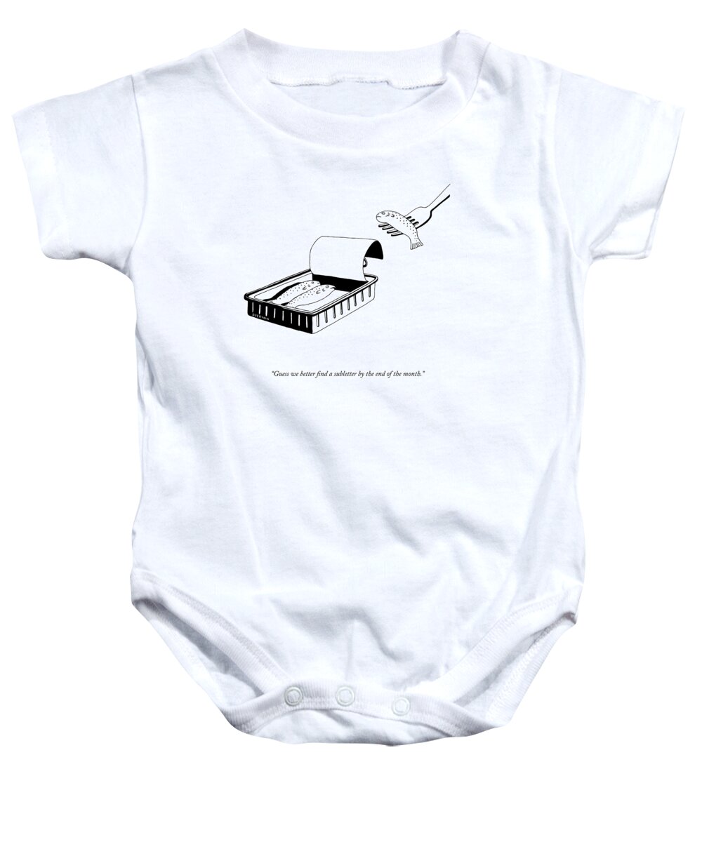 Guess We Better Find A Subletter By The End Of The Month. Sardine Baby Onesie featuring the drawing We Better Find A Sub-letter by Suerynn Lee