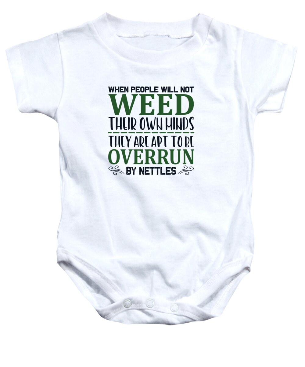 Hobby Baby Onesie featuring the digital art When People Will Not Weed Their Own Minds They Are Apt To Be Overrun By Nettles by Jacob Zelazny