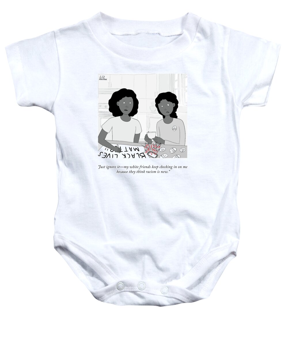 Just Ignore Itmy White Friends Keep Checking In On Me Baby Onesie featuring the drawing White Friends by Liz Montague