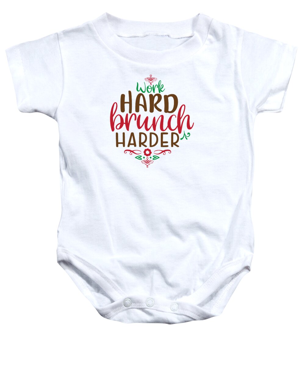 Boxing Day Baby Onesie featuring the digital art Work hard brunch harder by Jacob Zelazny
