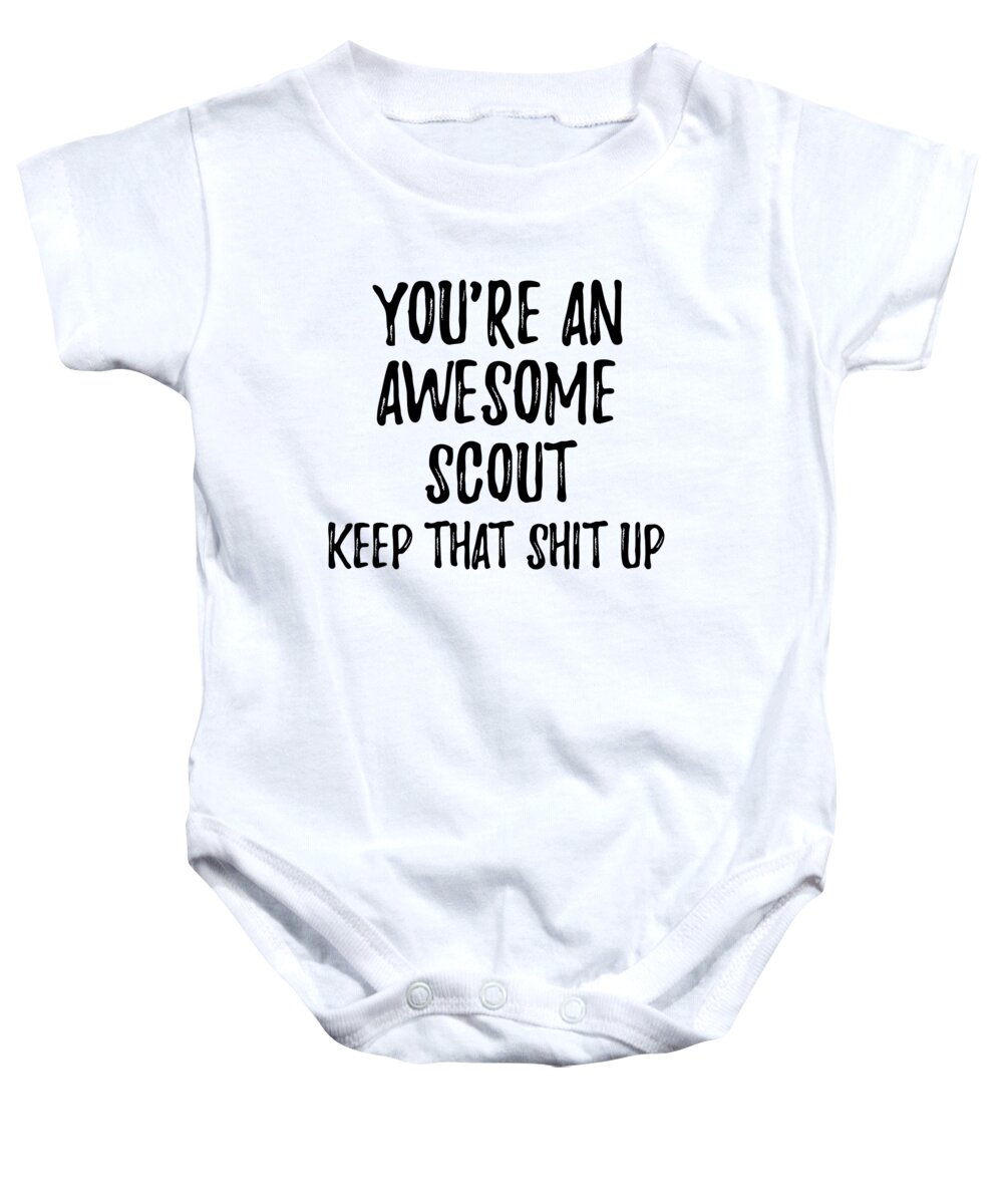 You're Scout Keep That Up Onesie by Funny Gift Ideas - Pixels