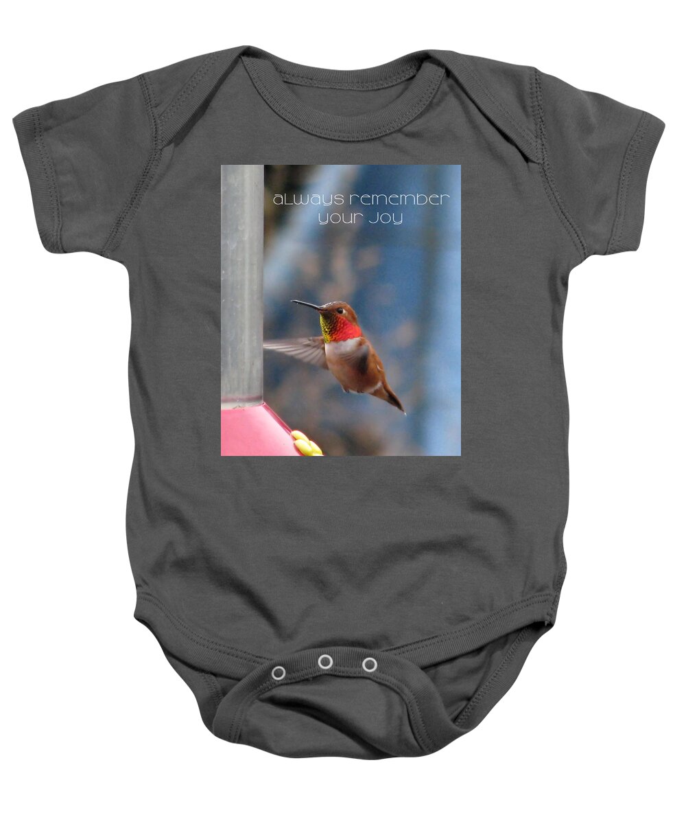 Hummingbirds Baby Onesie featuring the photograph Always Remember Your Joy by Rory Siegel