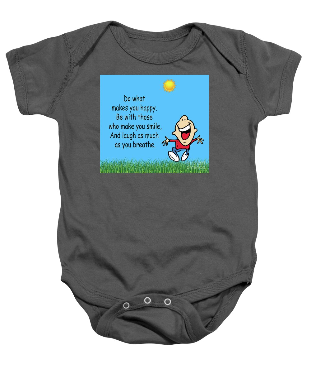 Inspirational Quotes Baby Onesie featuring the photograph 218- Do what makes you happy by Joseph Keane