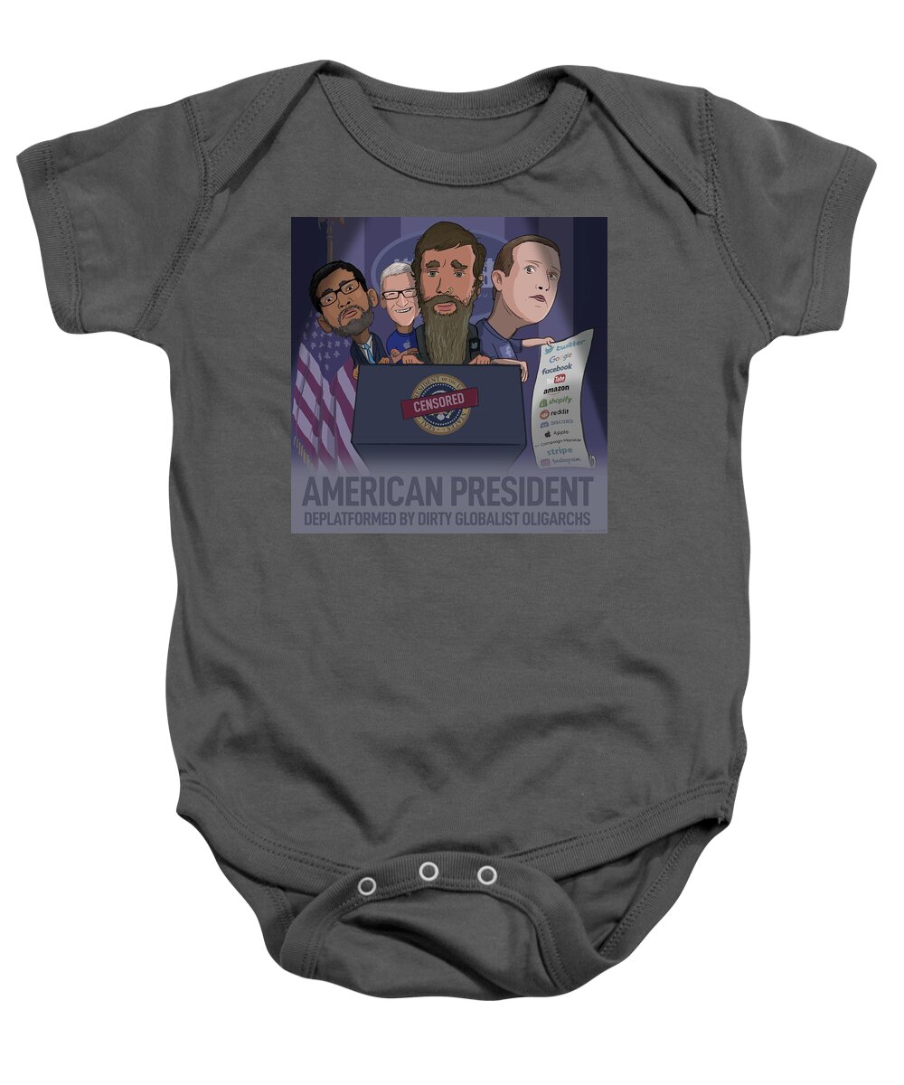 Bigtech Baby Onesie featuring the digital art American President Deplatformed by Dirty Globalist Oligarchs by Emerson Design