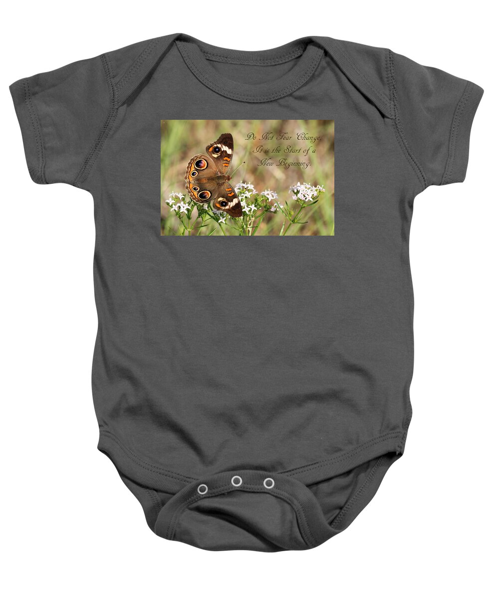 Nature Baby Onesie featuring the photograph Do Not Fear Change Butterfly Quote by Sheila Brown