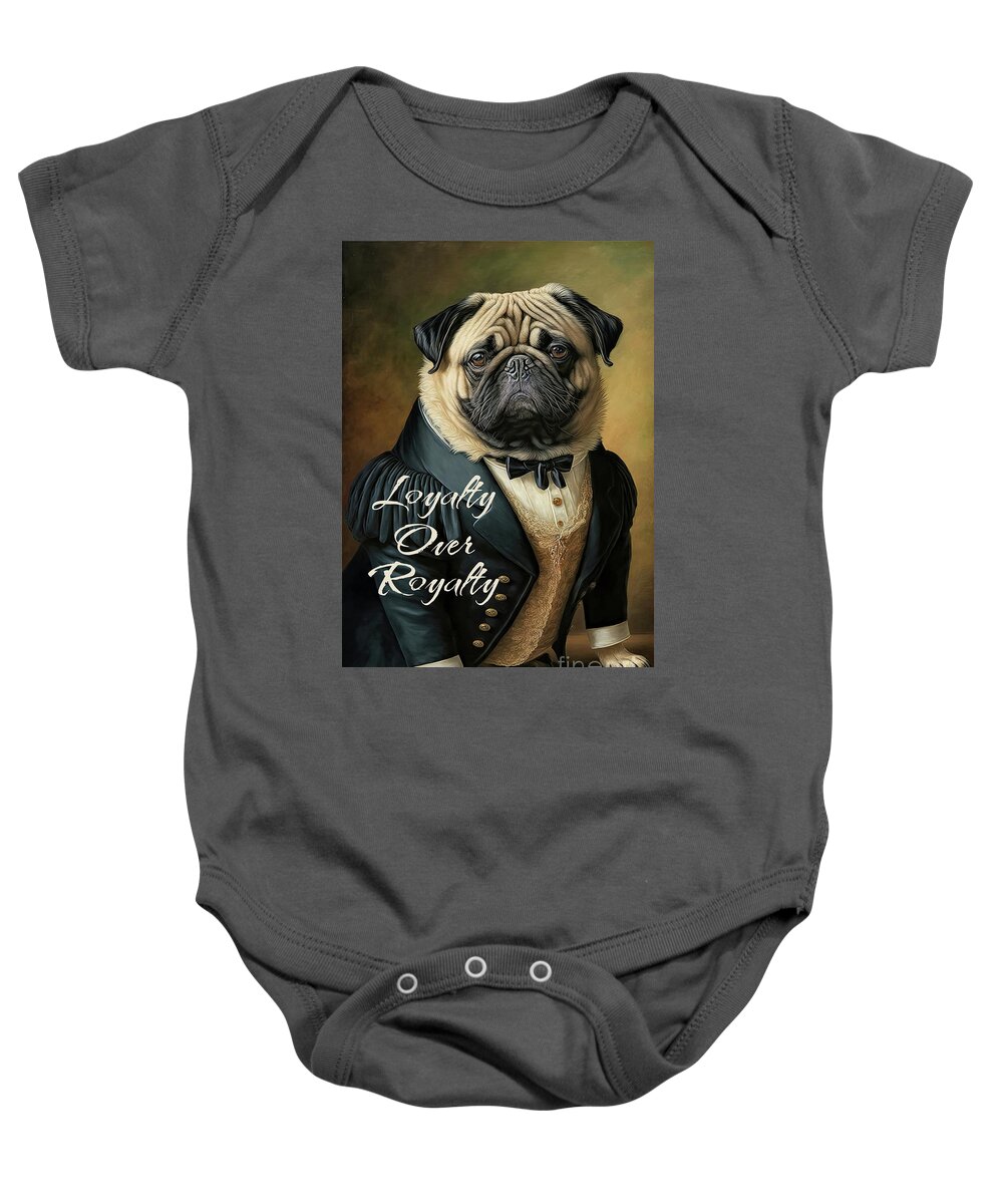 Pug Baby Onesie featuring the digital art Loyalty Over Royalty by Tina LeCour