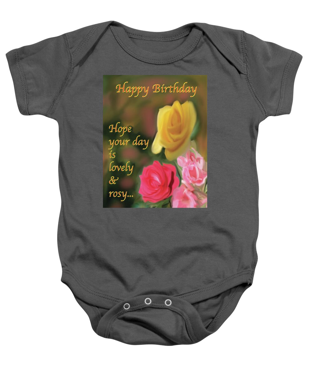 Flowers Baby Onesie featuring the digital art Rosy Happy Birthday by Linda Ritlinger