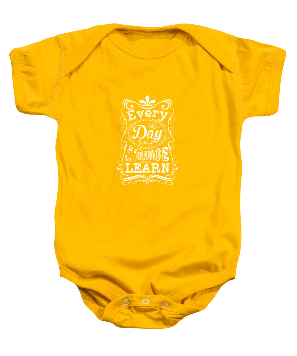 Motivational Quote Baby Onesie featuring the digital art Every Day Is A Chance To Learn Motivating Quotes poster by Lab No 4